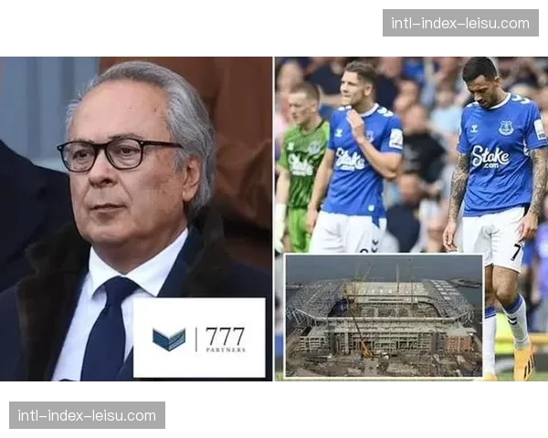 深度分析:美国资本持续收购英超俱乐部股份的长期影响评估 深度分析:美国资本持续收购英超俱乐部股份的长期影响评估